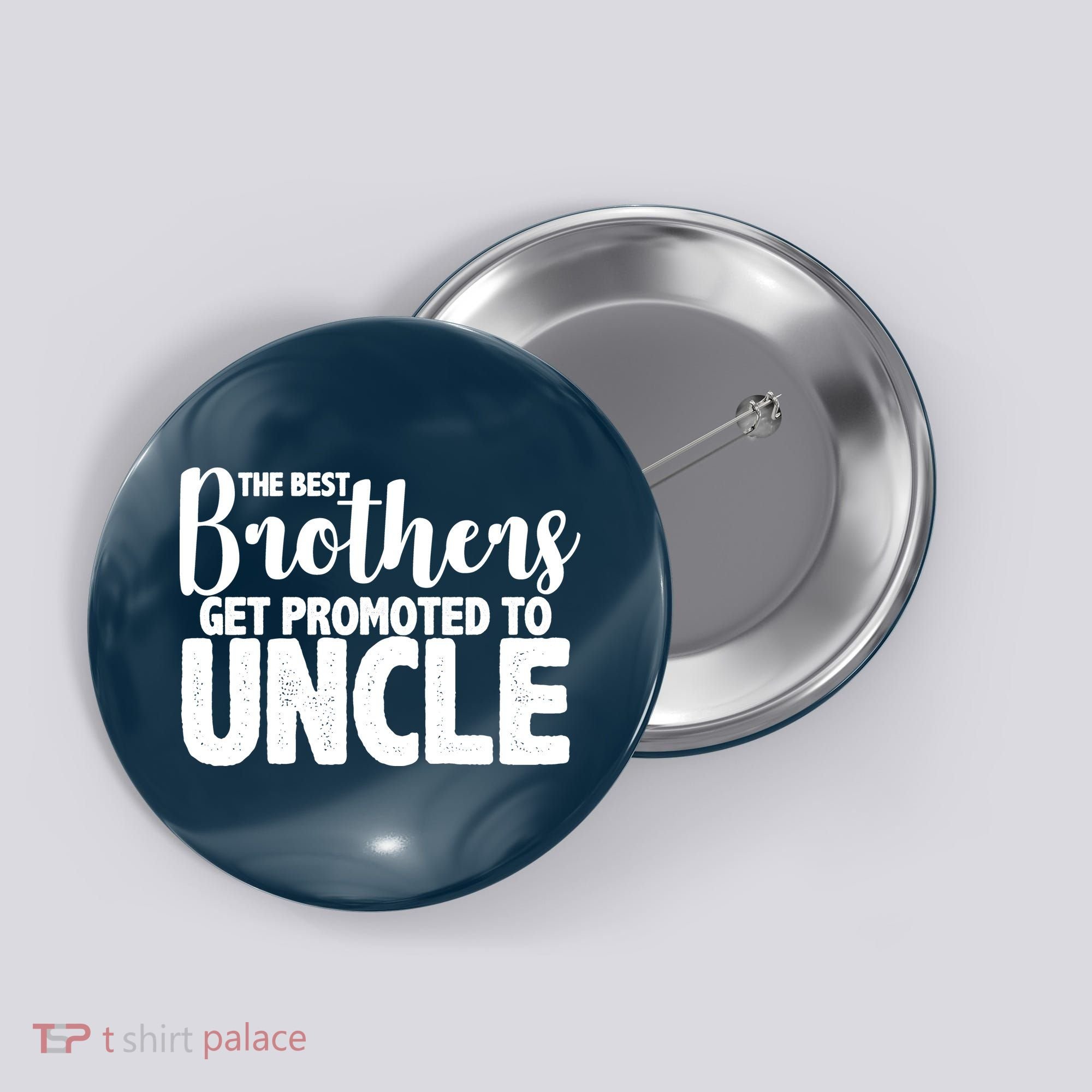 Funny Best Brothers Get Promoted To Uncle Button