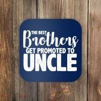 Funny Best Brothers Get Promoted To Uncle Coaster thumb 0