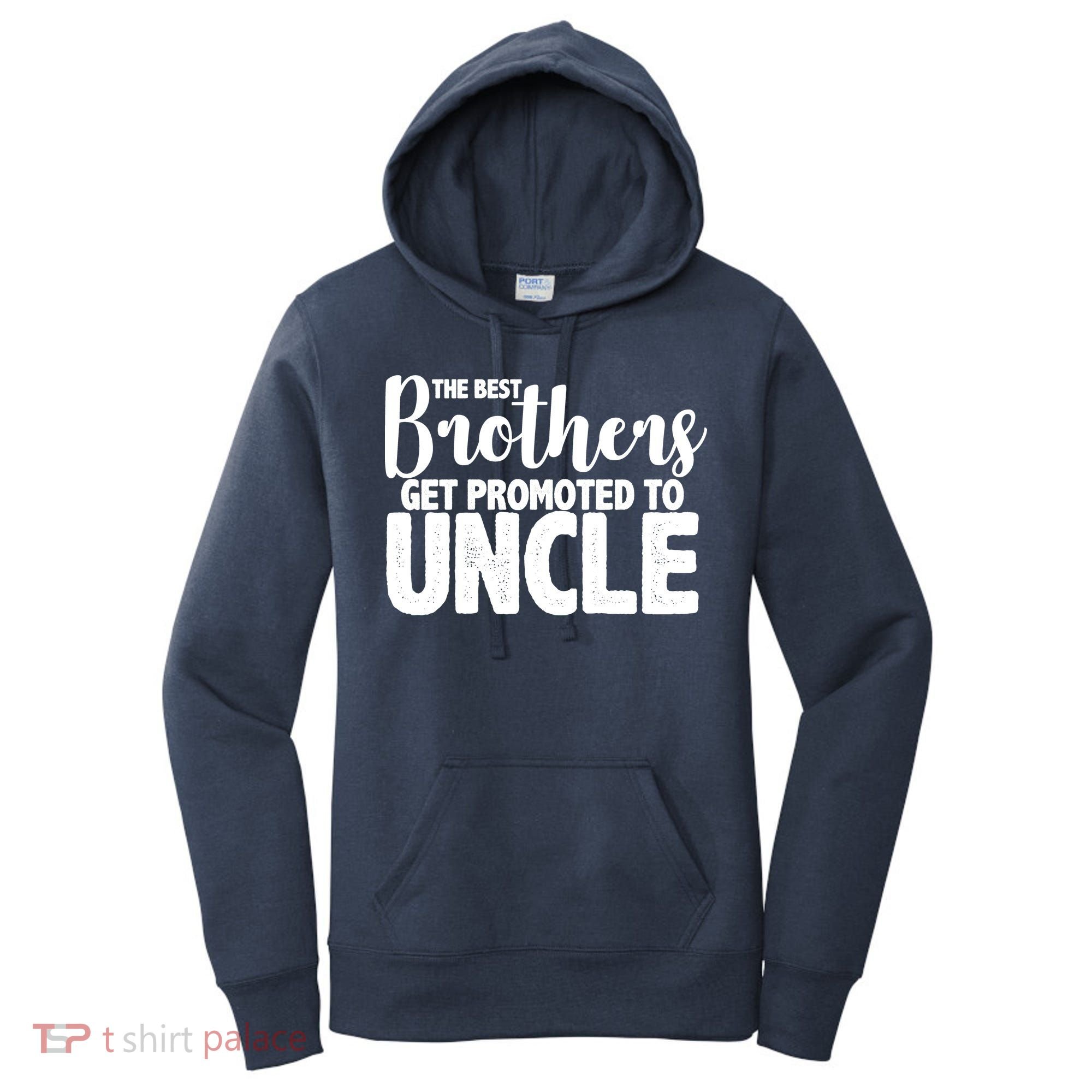 Funny Best Brothers Get Promoted To Uncle Women's Hoodie