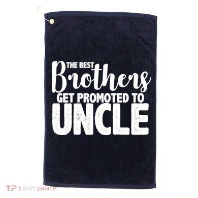 Funny Best Brothers Get Promoted To Uncle Golf Towel