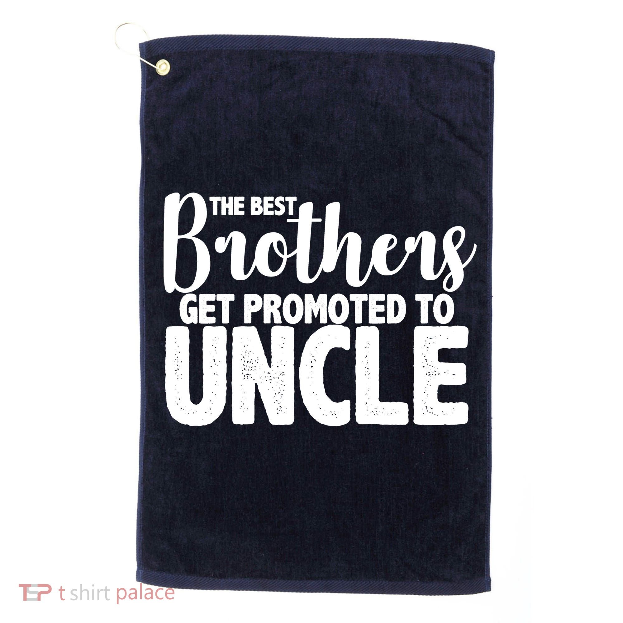 Funny Best Brothers Get Promoted To Uncle Golf Towel