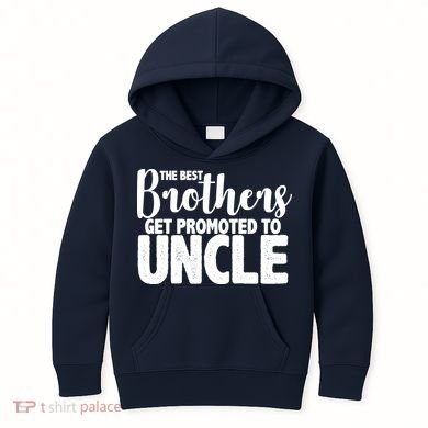 Funny Best Brothers Get Promoted To Uncle Kids Hoodie