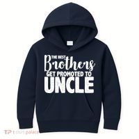 Funny Best Brothers Get Promoted To Uncle Kids Hoodie thumb 0