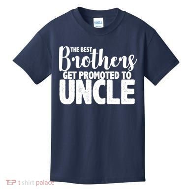 Funny Best Brothers Get Promoted To Uncle Kids T-Shirt