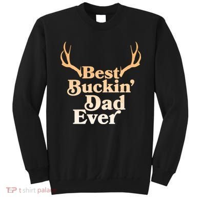 Funny Best Buckin Dad Ever Sweatshirt