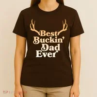 Funny Best Buckin Dad Ever T-Shirt thumb 4