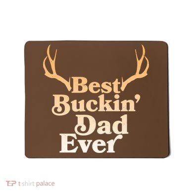 Funny Best Buckin Dad Ever Mousepad