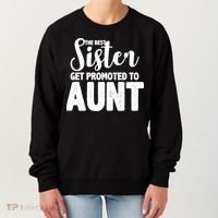 Funny Best Sister Get Promoted To Aunt Women's Sweatshirt thumb 0