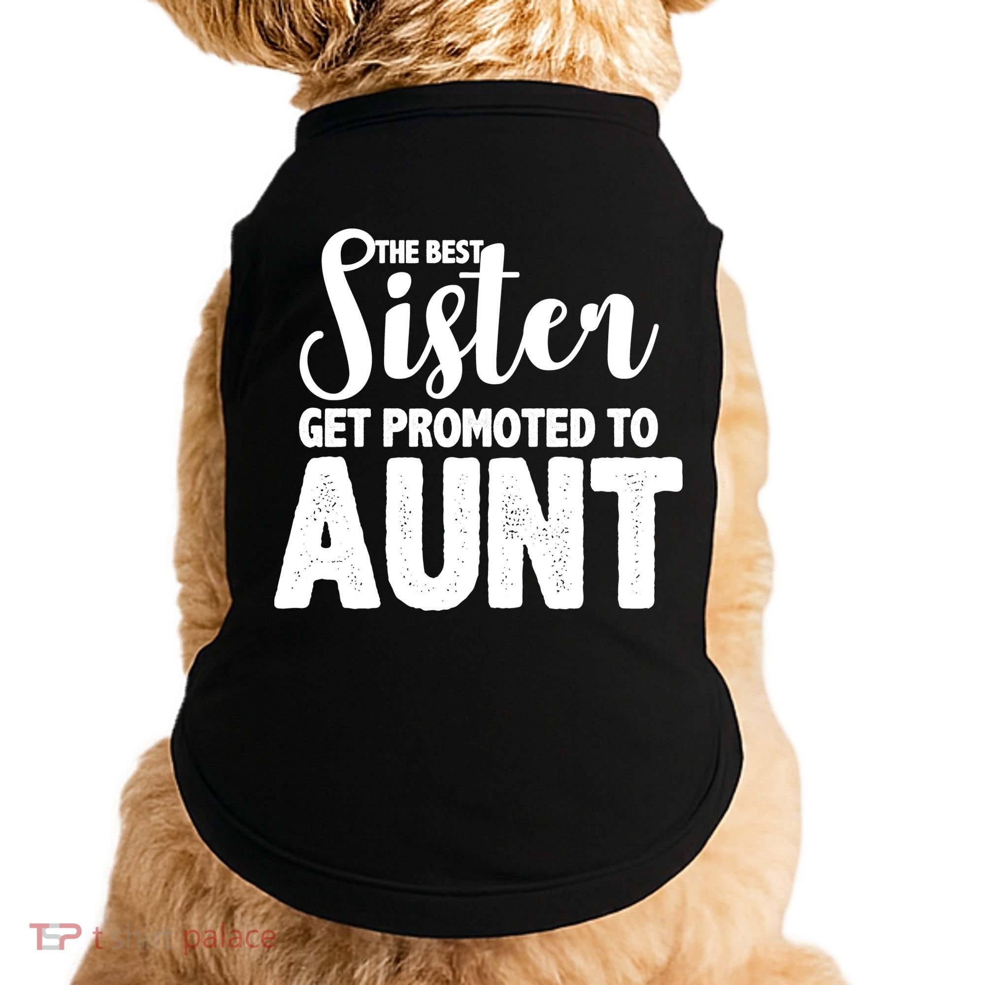 Funny Best Sister Get Promoted To Aunt Doggie Tank