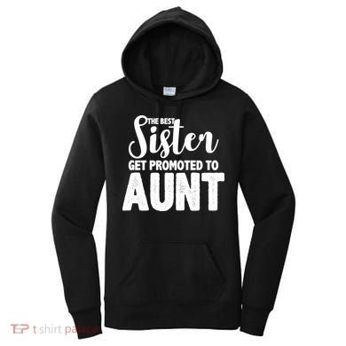 Funny Best Sister Get Promoted To Aunt Women's Hoodie