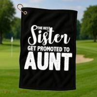 Funny Best Sister Get Promoted To Aunt Golf Towel thumb 1
