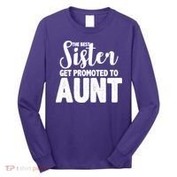 Funny Best Sister Get Promoted To Aunt Long Sleeve Shirt thumb 0