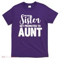 Funny Best Sister Get Promoted To Aunt T-Shirt thumb 0
