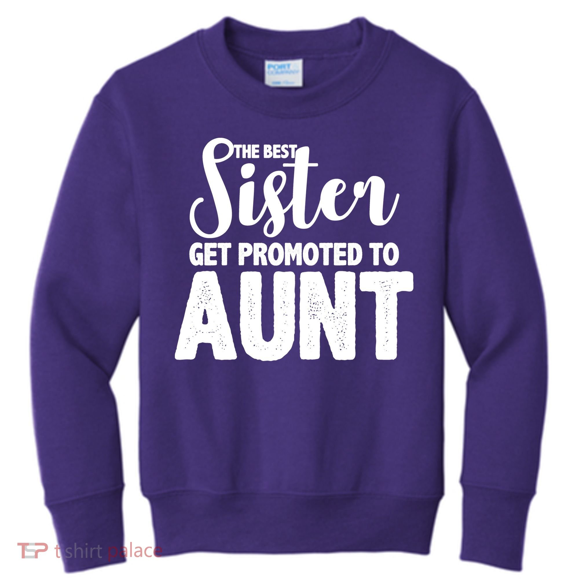 Funny Best Sister Get Promoted To Aunt Kids Sweatshirt