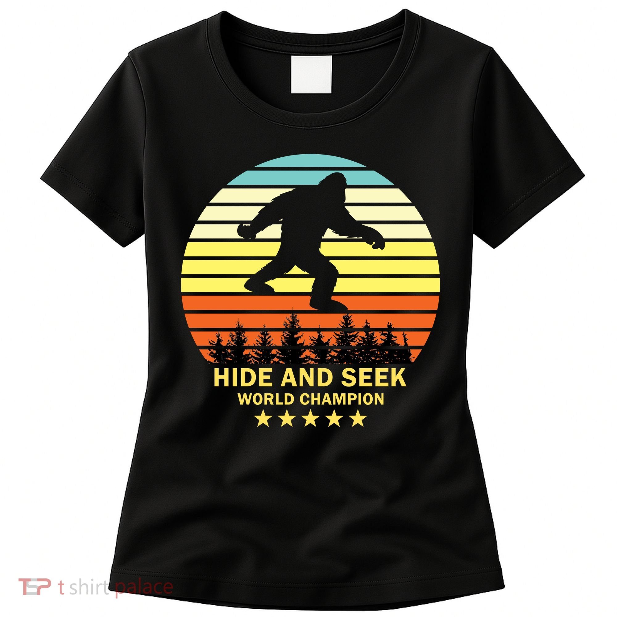 Funny Bigfoot Hide And Seek World Champion Women's T-Shirt