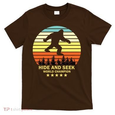 Funny Bigfoot Hide And Seek World Champion T-Shirt