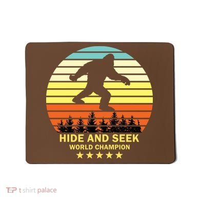 Funny Bigfoot Hide And Seek World Champion Mousepad