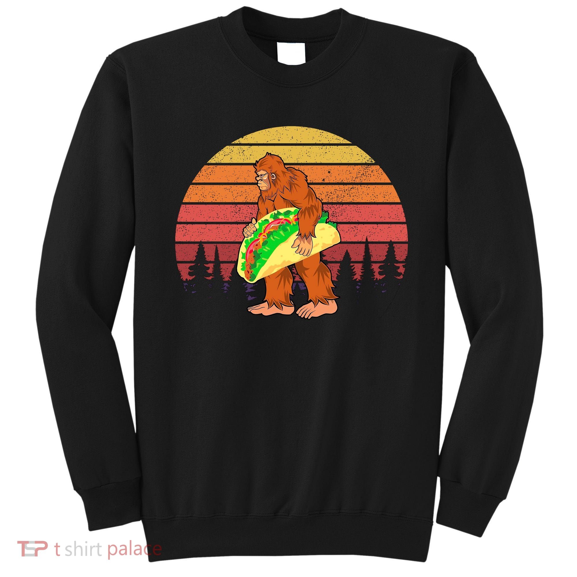 Funny Bigfoot Holding A Taco Sweatshirt
