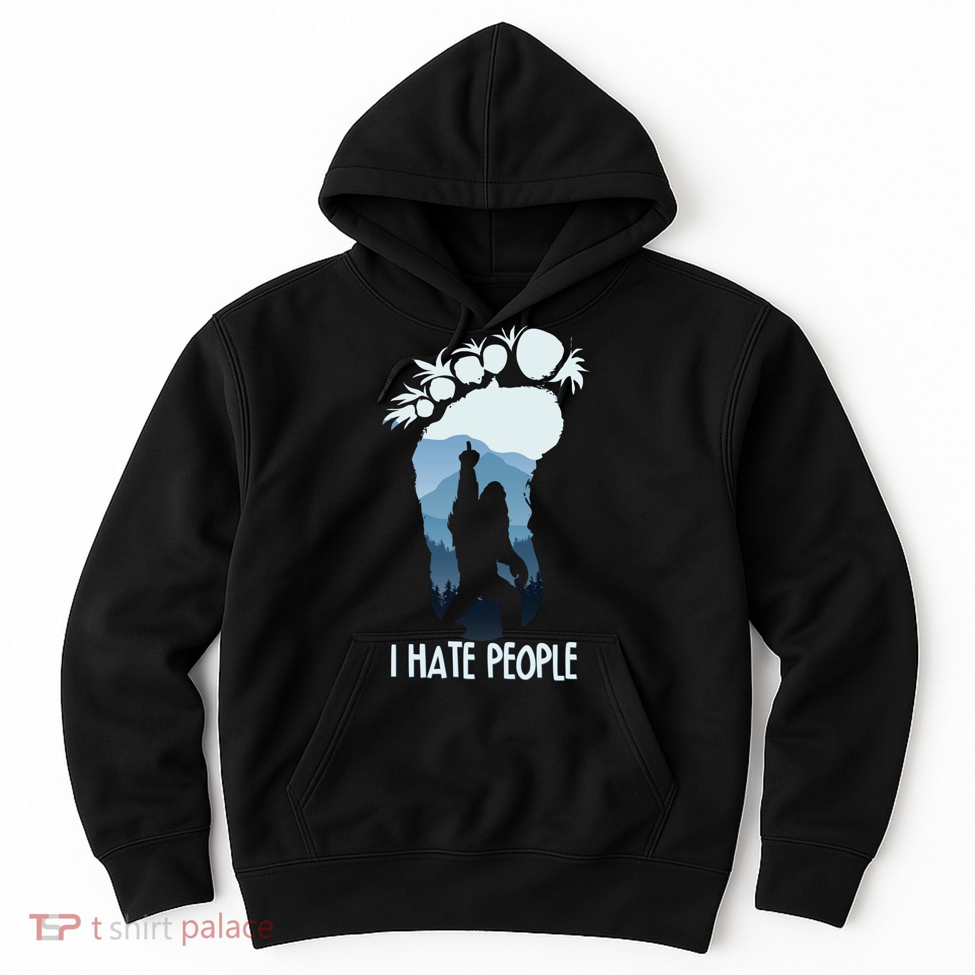 Funny Bigfoot I Hate People Hoodie