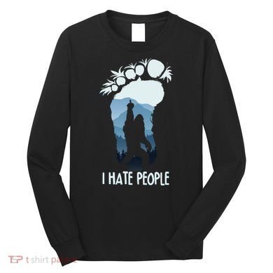 Funny Bigfoot I Hate People Long Sleeve Shirt
