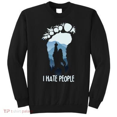 Funny Bigfoot I Hate People Sweatshirt