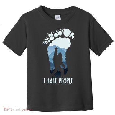 Funny Bigfoot I Hate People Toddler T-Shirt