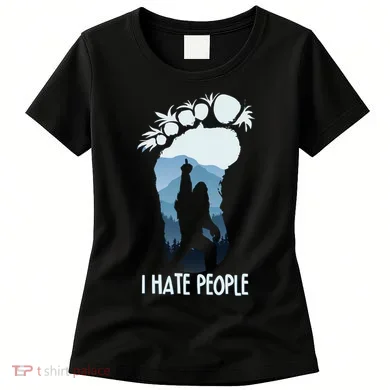 Funny Bigfoot I Hate People Women's T-Shirt