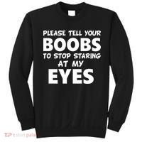 Funny Boob Meme Staring At My Eyes Sweatshirt thumb 0