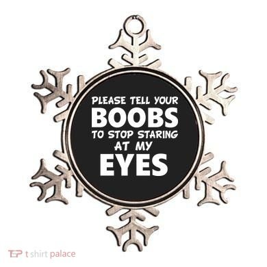 Funny Boob Meme Staring At My Eyes Ornament