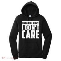 Funny Breaking News I Don't Care Women's Hoodie thumb 0