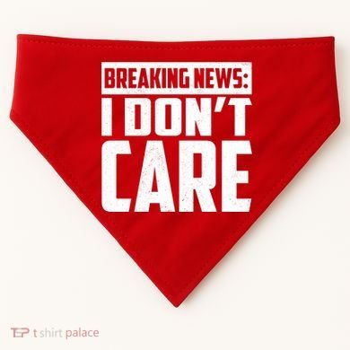 Funny Breaking News I Don't Care USA-Made Doggie Bandana