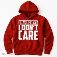 Funny Breaking News I Don't Care Hoodie thumb 0