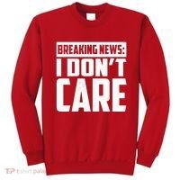 Funny Breaking News I Don't Care Sweatshirt thumb 0