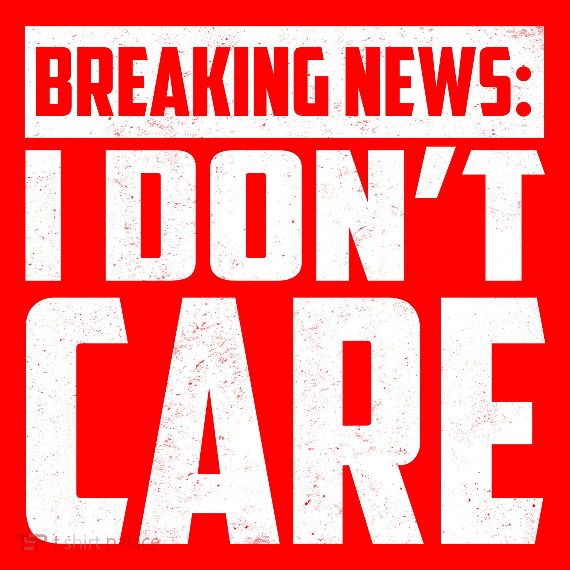 Funny Breaking News I Don't Care Mousepad