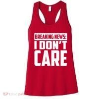 Funny Breaking News I Don't Care Women's Tank Top thumb 0
