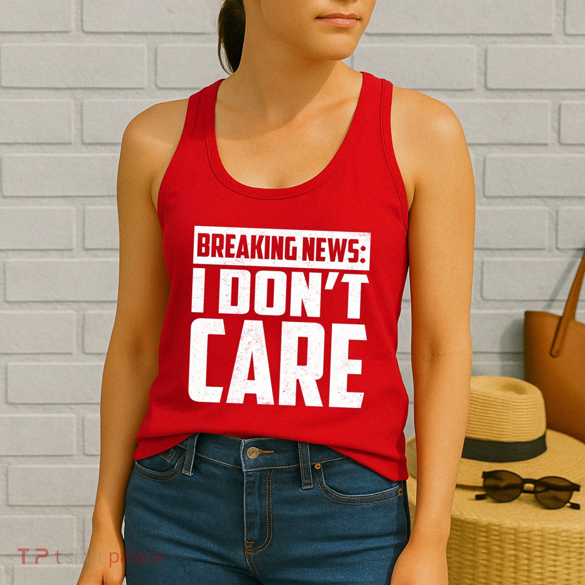 Funny Breaking News I Don't Care Women's Tank Top
