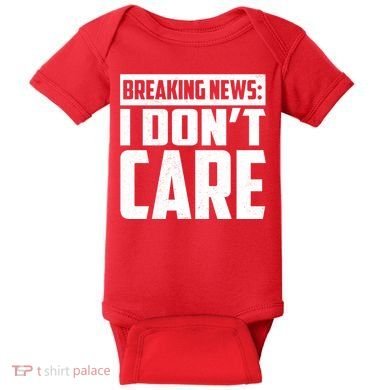 Funny Breaking News I Don't Care Baby Bodysuit
