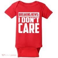 Funny Breaking News I Don't Care Baby Bodysuit thumb 0