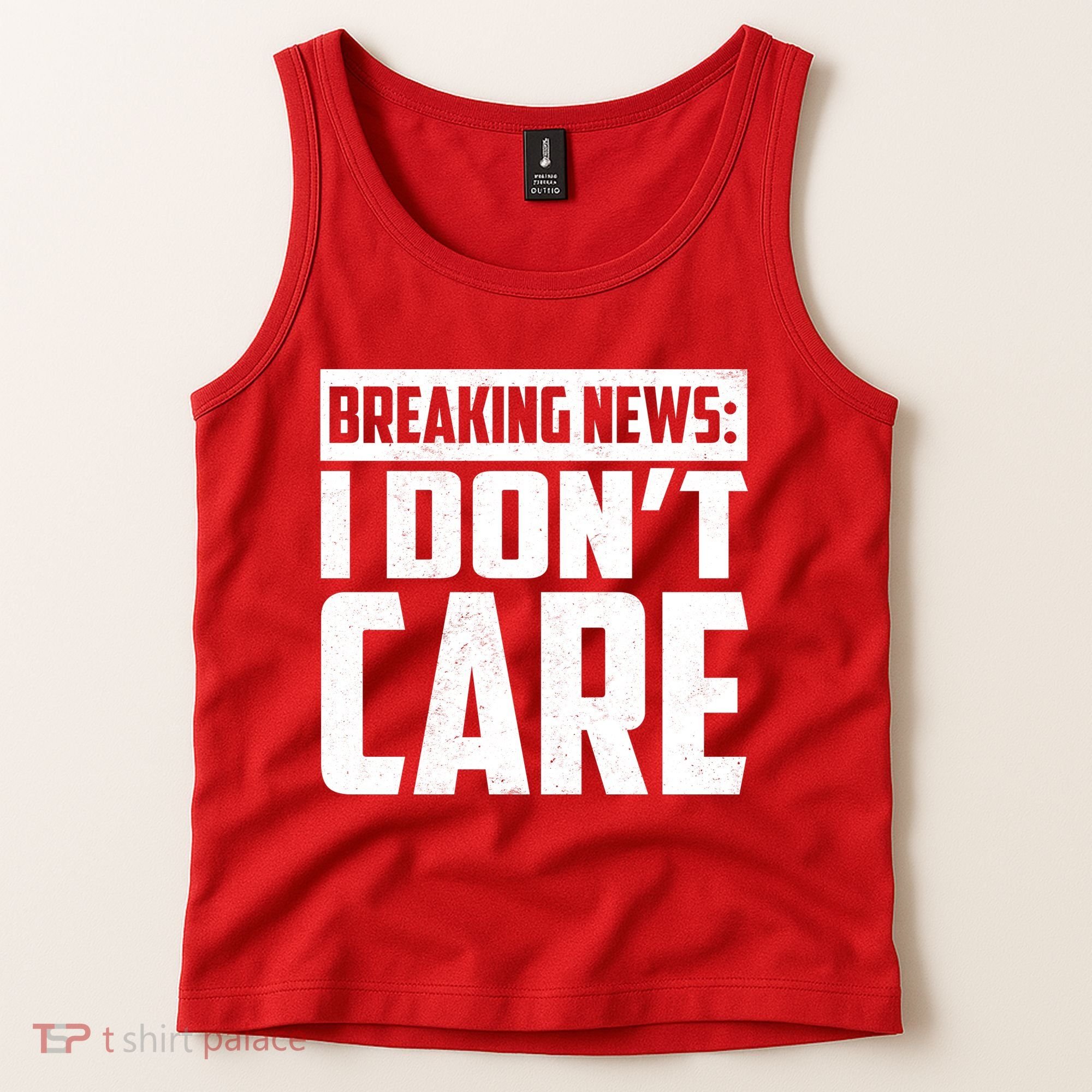 Funny Breaking News I Don't Care Tank Top