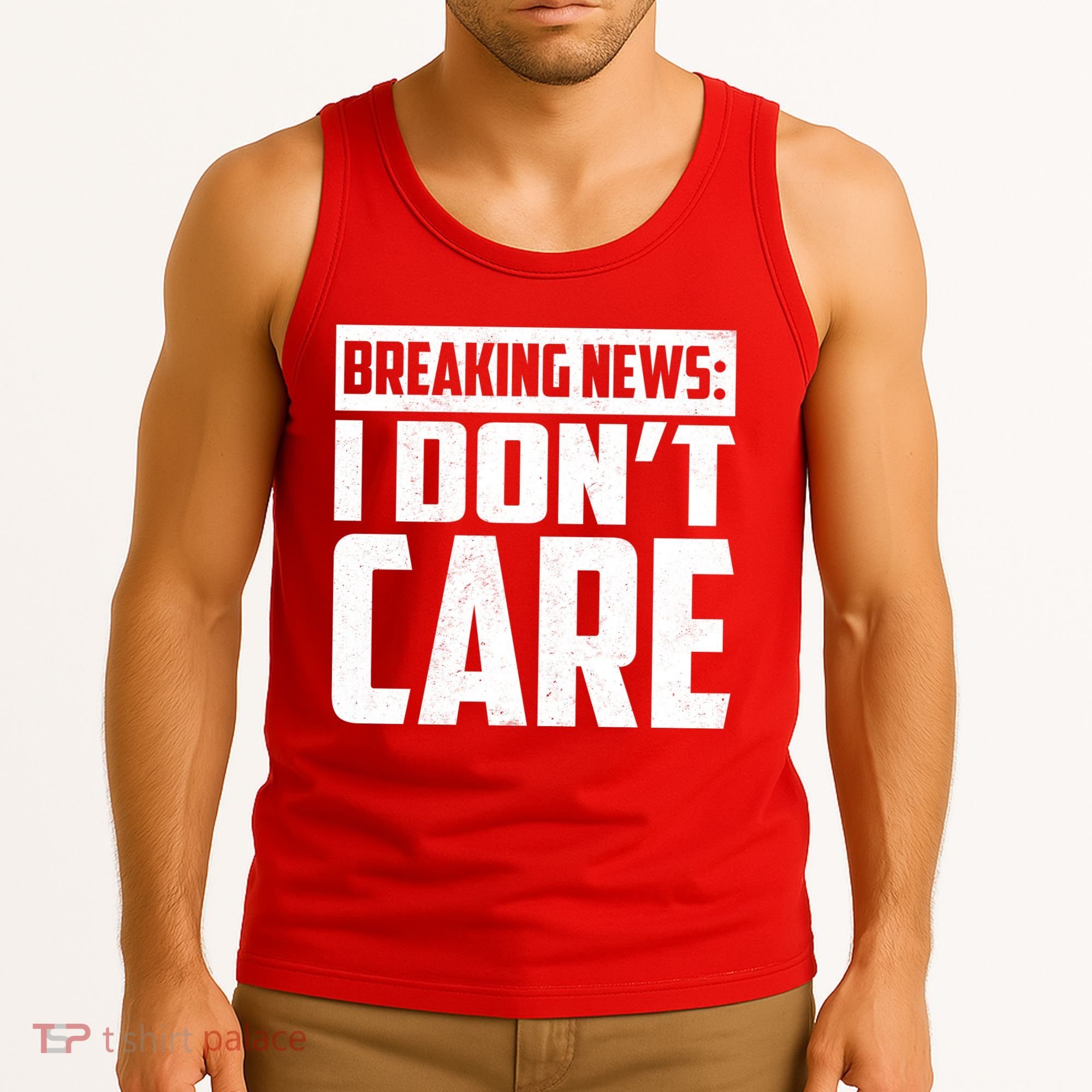 Funny Breaking News I Don't Care Tank Top