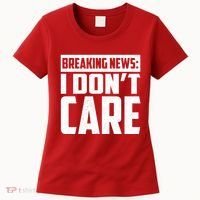 Funny Breaking News I Don't Care Women's T-Shirt thumb 0
