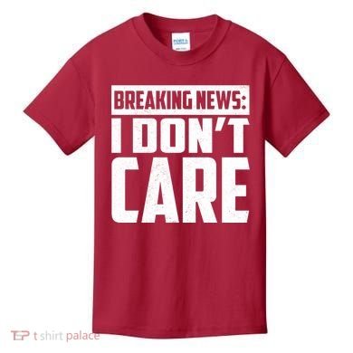 Funny Breaking News I Don't Care Kids T-Shirt
