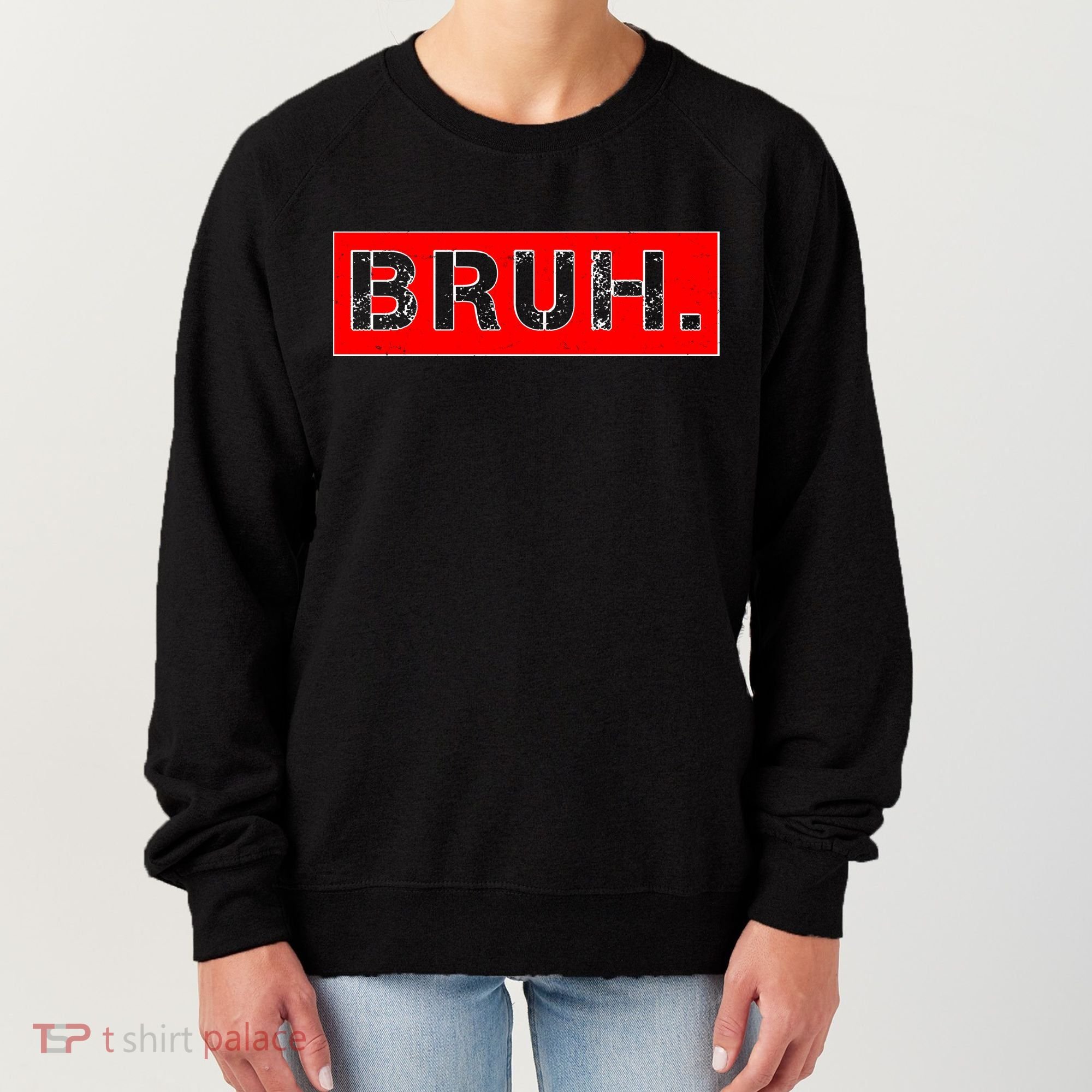 Funny Bruh Meme Women's Sweatshirt