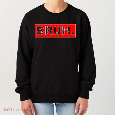 Funny Bruh Meme Women's Sweatshirt