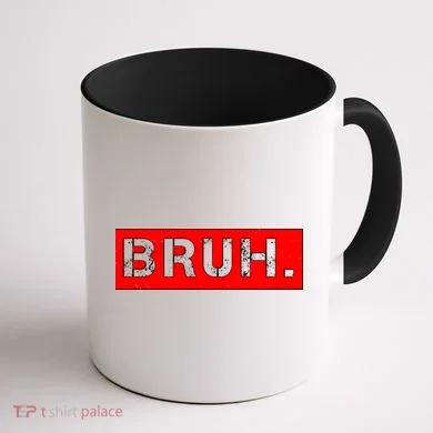 Funny Bruh Meme Coffee Mug back