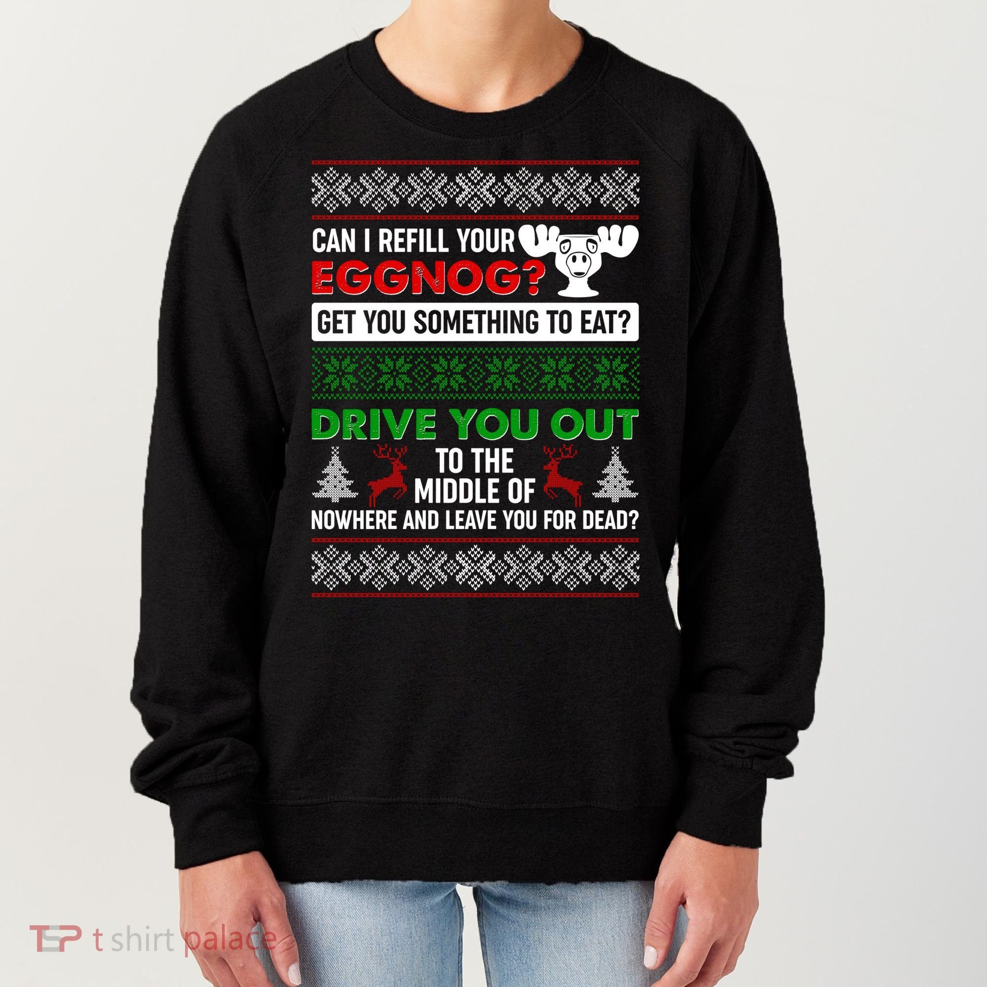 Funny Can I Refill Your Eggnog? Ugly Christmas Sweater Women's Sweatshirt