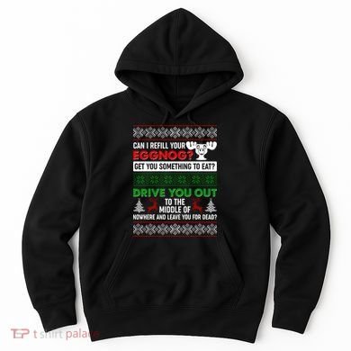 Funny Can I Refill Your Eggnog? Ugly Christmas Sweater Hoodie