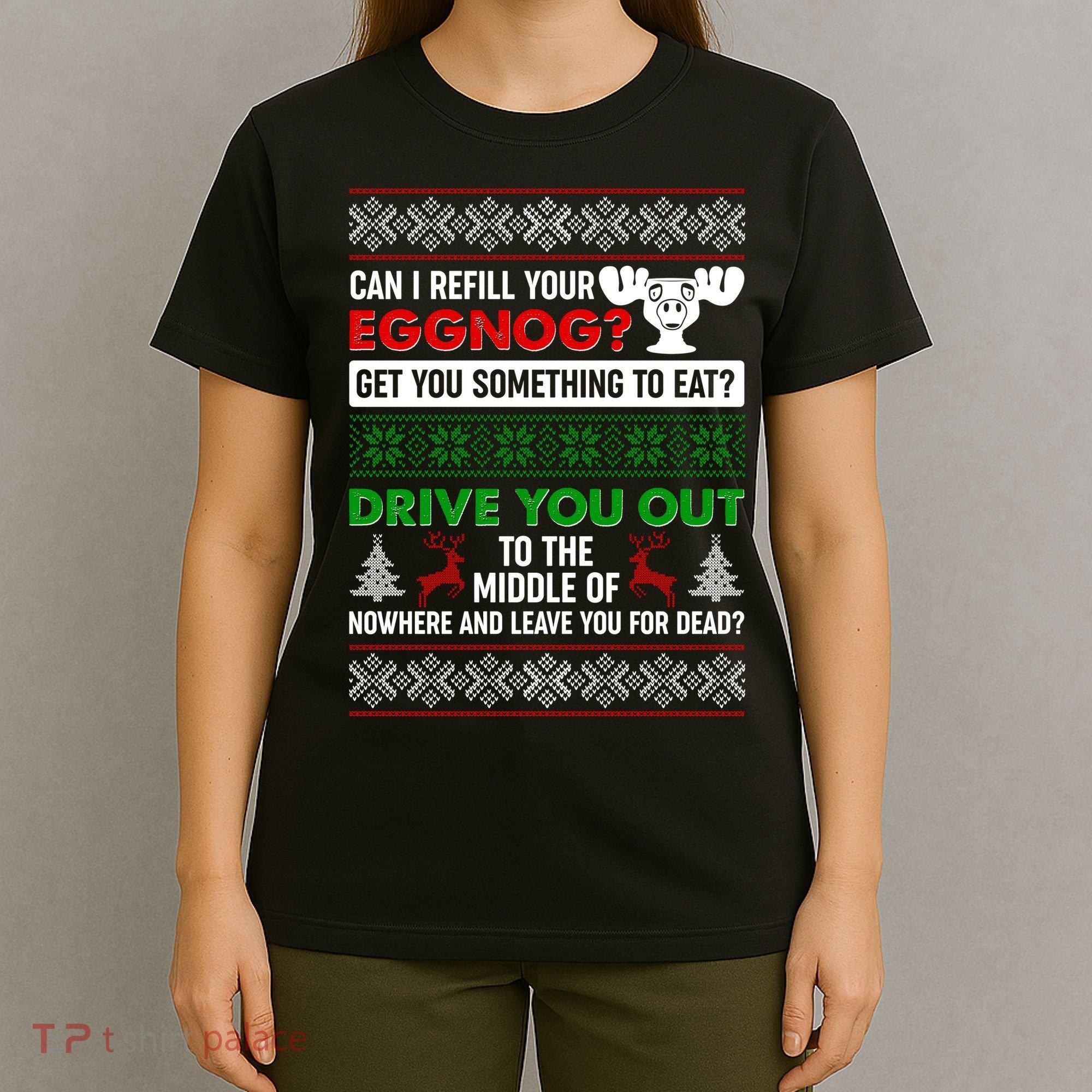 Funny Can I Refill Your Eggnog? Ugly Christmas Sweater T-Shirt