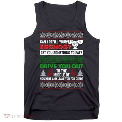 Funny Can I Refill Your Eggnog? Ugly Christmas Sweater Tank Top