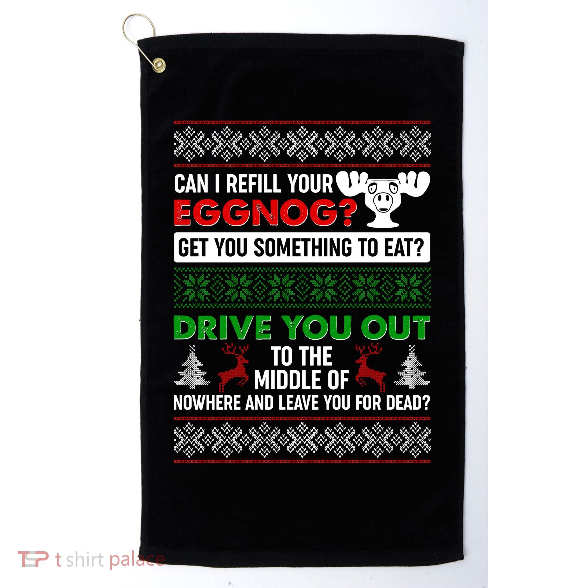 Funny Can I Refill Your Eggnog? Ugly Christmas Sweater Golf Towel